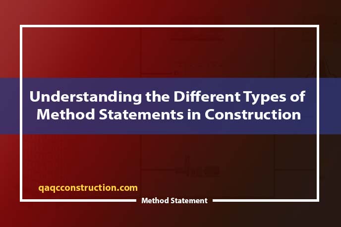 Understanding The Different Types Of Method Statements In Construction